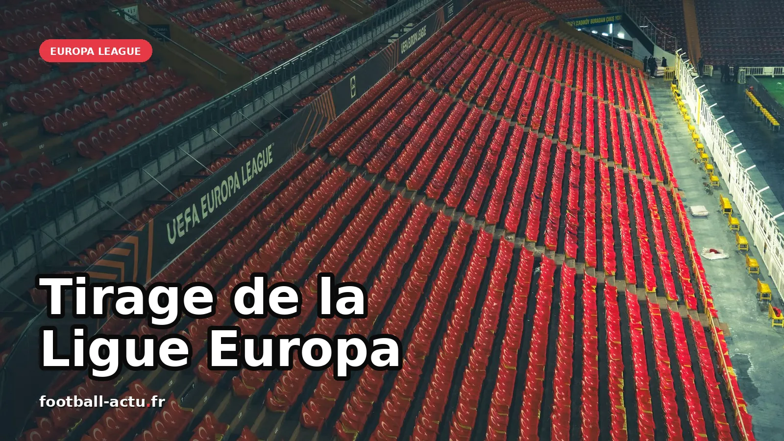Ligue Europa 2026 : Le tirage au sort et les défis pour l'OM, l'OL et Rennes