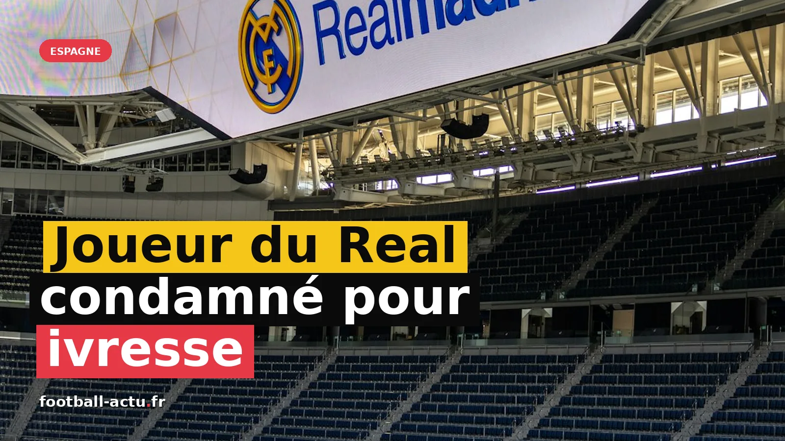 Un joueur du Real Madrid condamné pour ivresse au volant