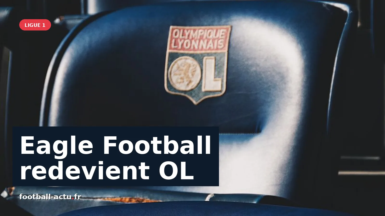 Eagle Football redevient OL : changement de nom et transfert boursier