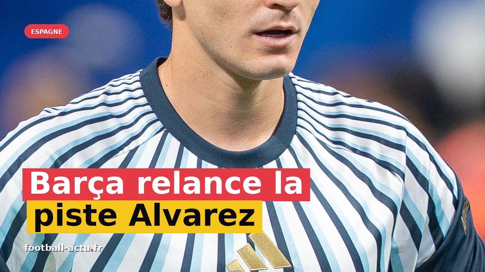 Barça relance la piste de l'attaquant Alvarez pour le mercato